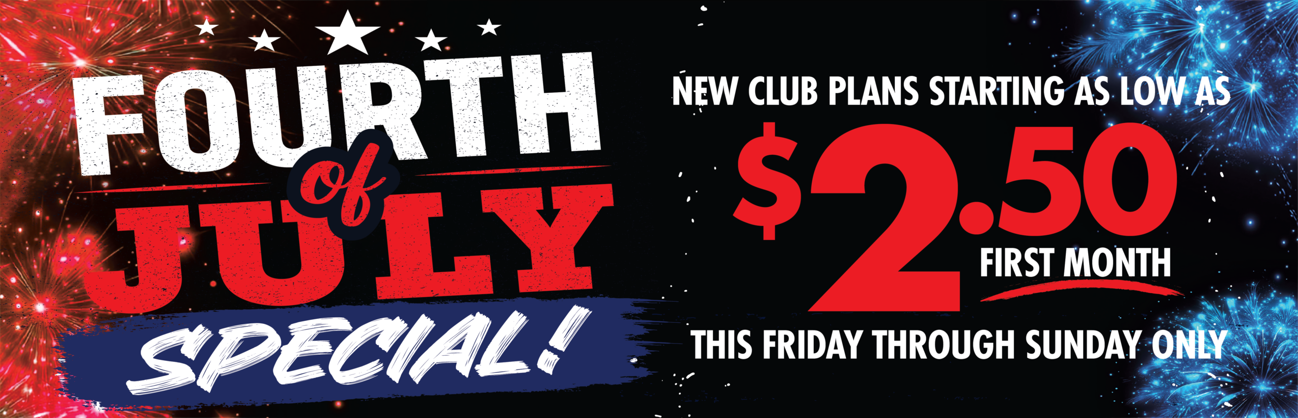 Fourth of July ad with fireworks, highlighting club plans from $2.50 for the first month, Friday–Sunday only.